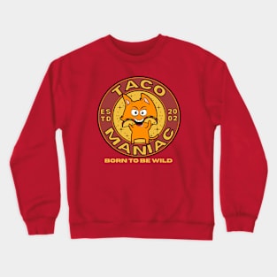 Taco Maniac Crazy Funny Cat Crewneck Sweatshirt